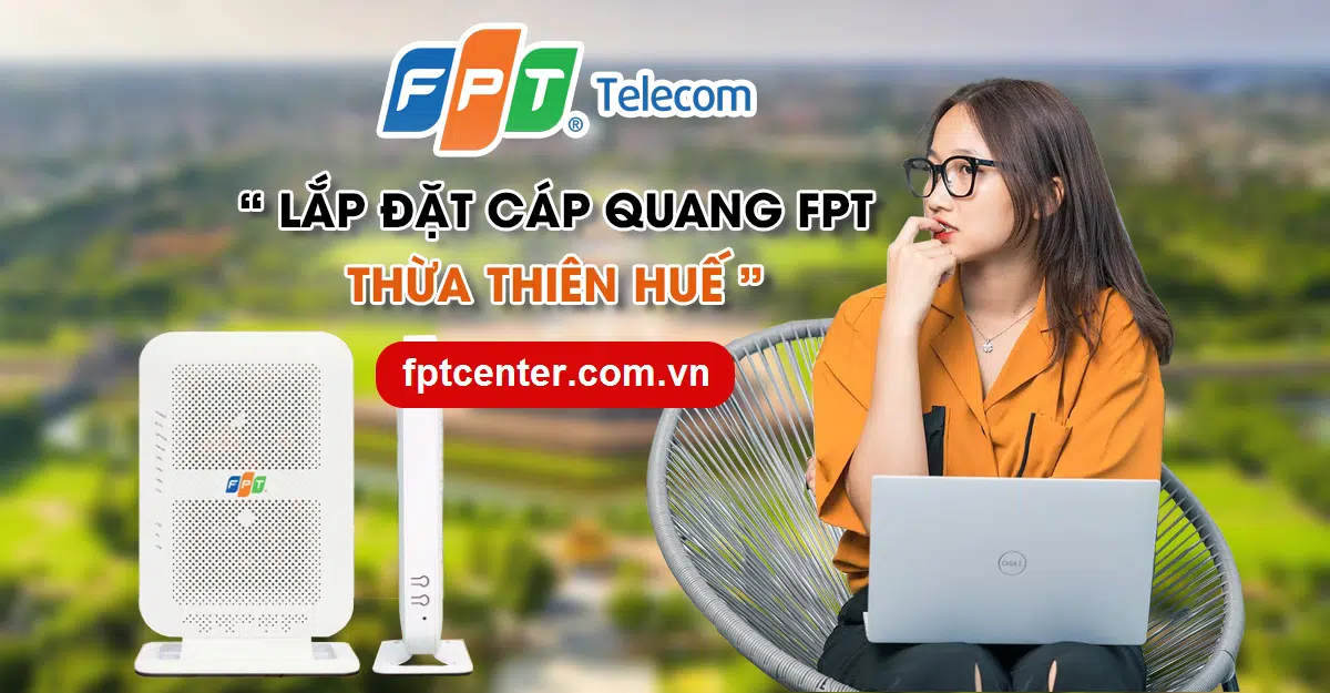 Lắp Mạng FPT Thừa Thiên Huế