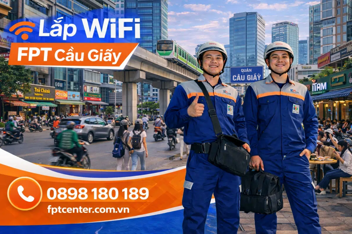 Dịch vụ lắp mạng WiFi FPT tại quận Cầu Giấy Hà Nội tốc độ cao cho văn phòng và sinh viên