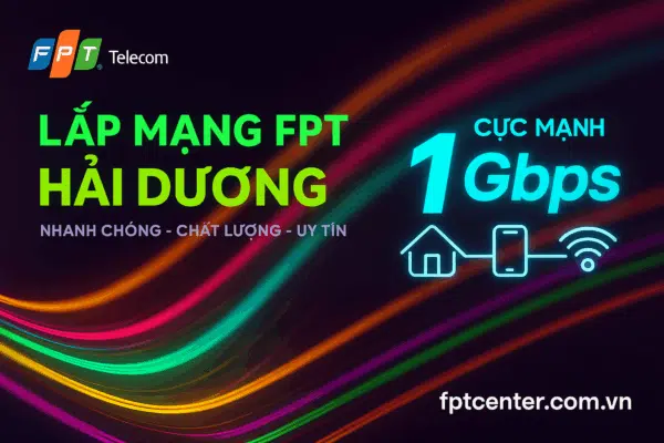 Lắp mạng FPT Hải Dương tốc độ cao 1Gbps, cực mạnh và ổn định. Hỗ trợ lắp đặt tận nơi, miễn phí modem WiFi 6. Đăng ký tại fptcenter.com.vn hoặc gọi 0898 180 189 để được tư vấn nhanh.
