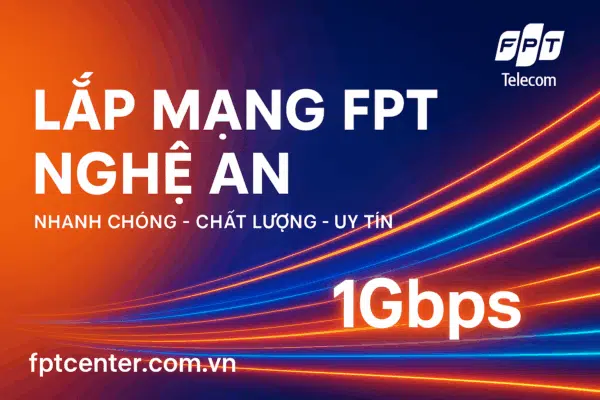 Lắp mạng FPT Nghệ An tốc độ cao 1Gbps, nhanh chóng – uy tín – chất lượng. Đăng ký tại fptcenter.com.vn hoặc gọi 0898 180 189 để được tư vấn và lắp đặt Internet FPT tận nơi.