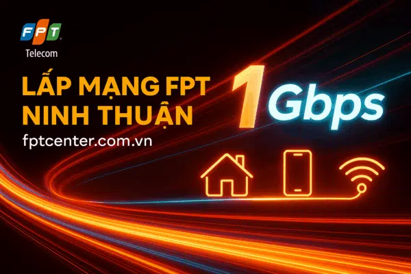 Lắp mạng FPT Ninh Thuận tốc độ cao 1Gbps, miễn phí modem WiFi 6. Đăng ký tại fptcenter.com.vn hoặc liên hệ 0898 180 189 để được tư vấn lắp đặt nhanh chóng.