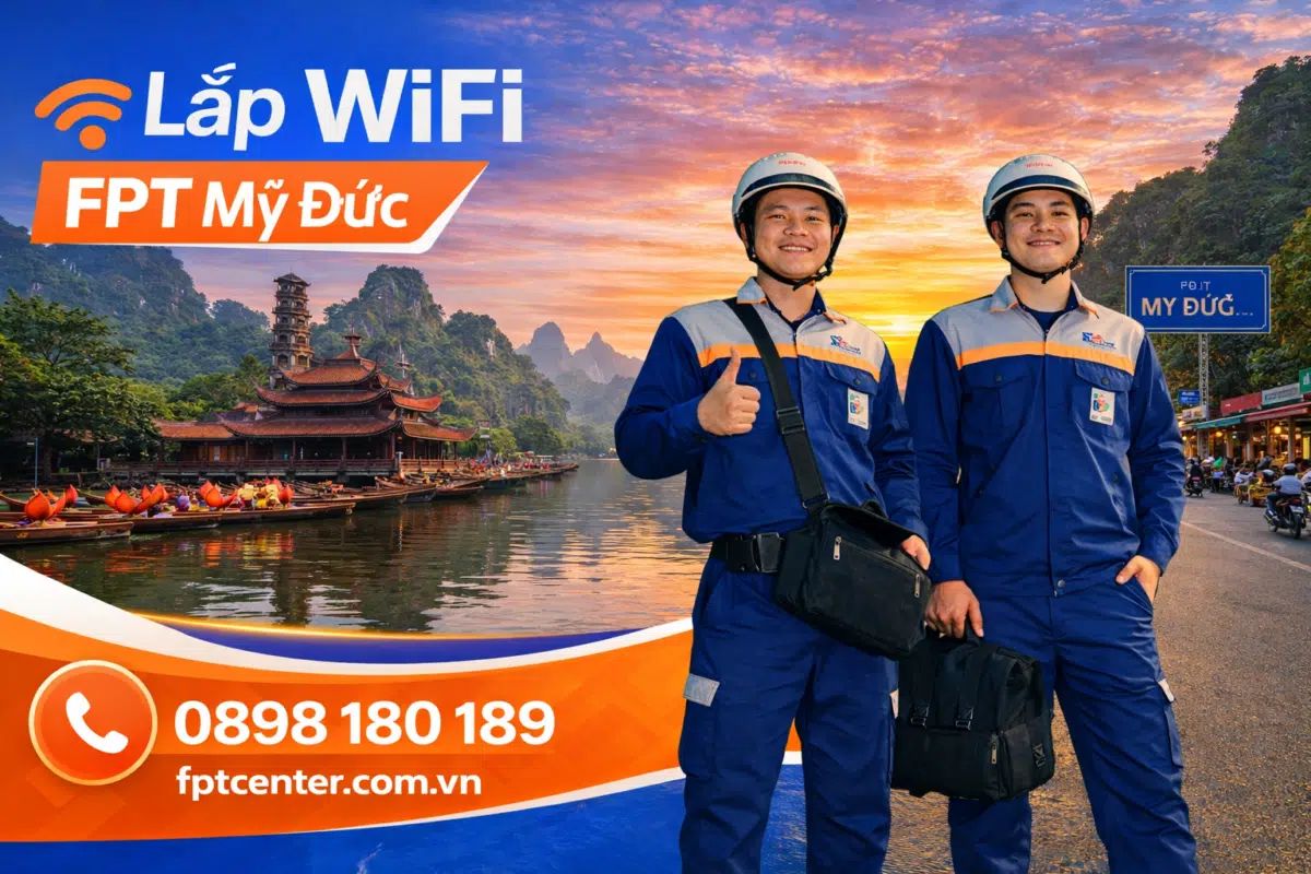 Dịch vụ lắp mạng WiFi FPT tại huyện Mỹ Đức Hà Nội uy tín và nhanh chóng