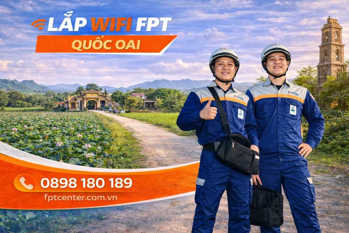 Dịch vụ lắp đặt mạng WiFi FPT tại Quốc Oai Hà Nội chuyên nghiệp và nhanh chóng