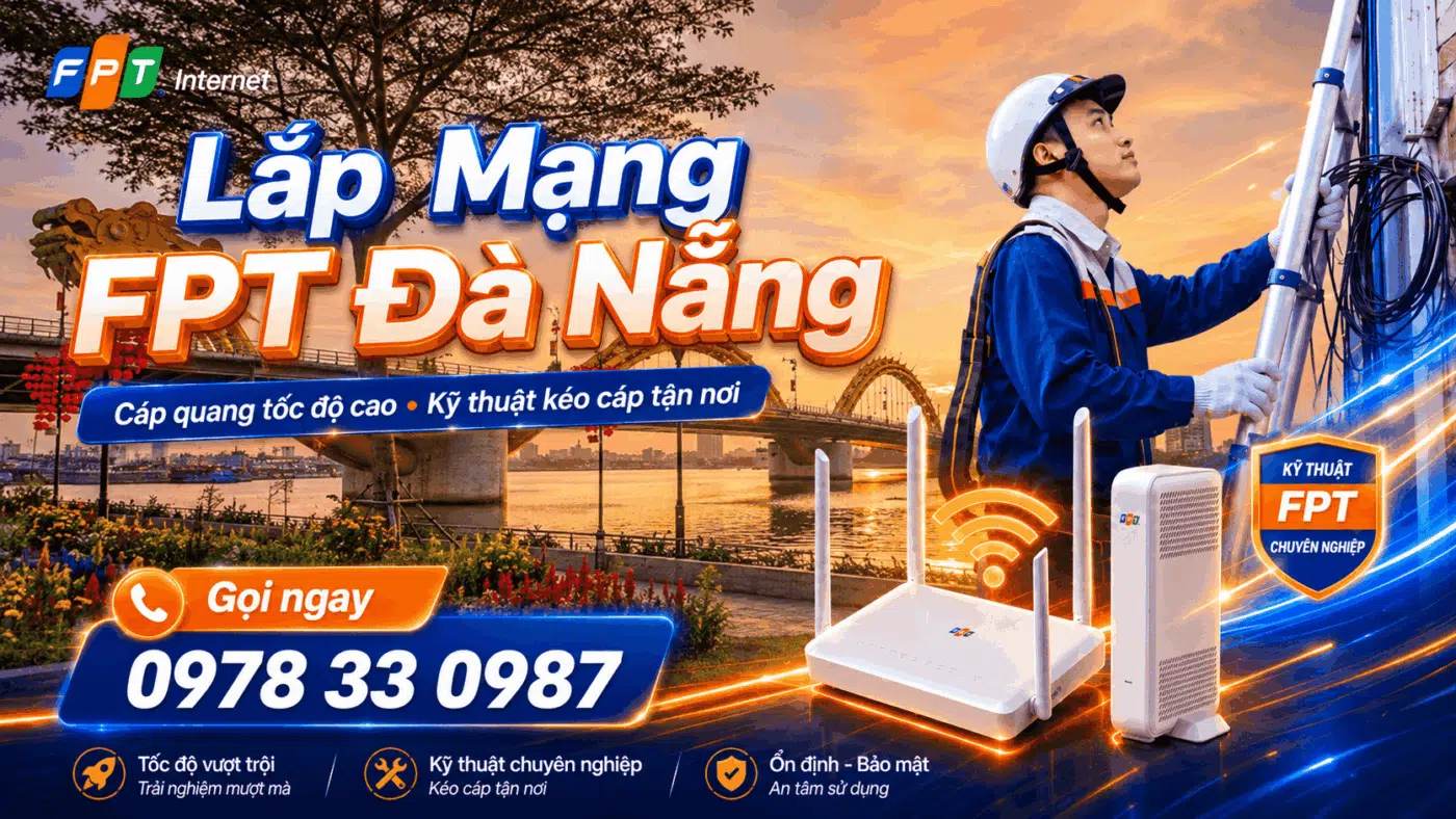 Lắp mạng FPT Đà Nẵng cáp quang tốc độ cao - Hotline 0978 33 0987
