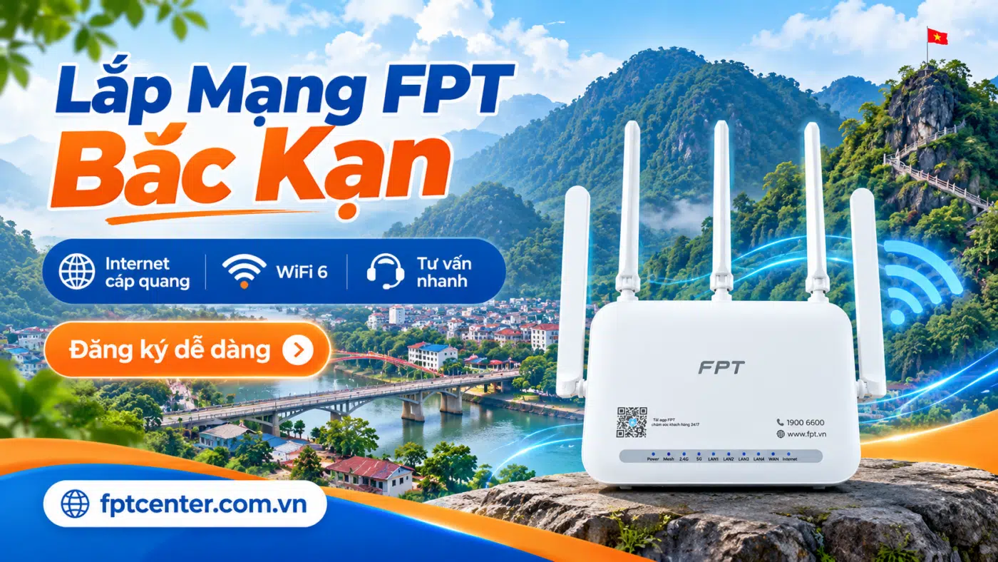 Lắp mạng FPT Bắc Kạn với modem WiFi 6 và Internet cáp quang