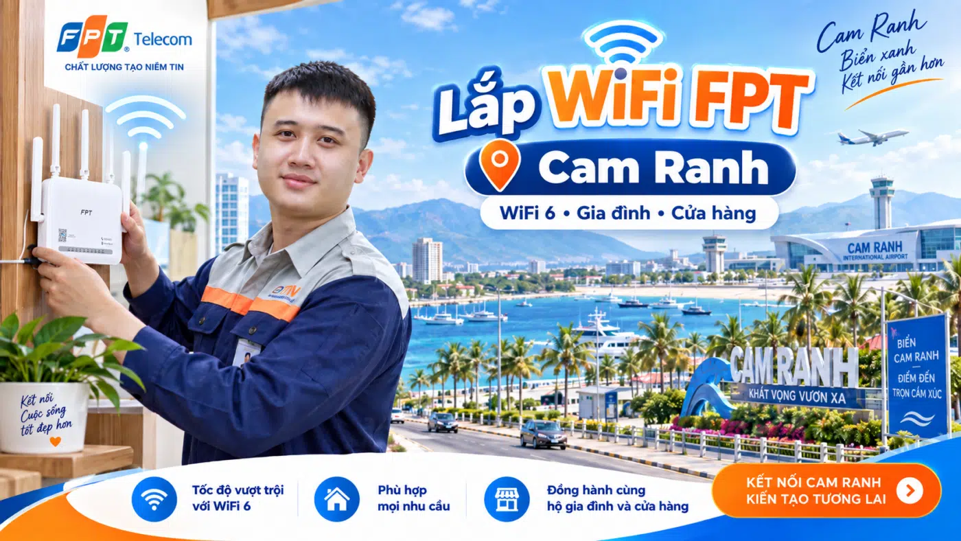 Kỹ thuật lắp WiFi FPT Cam Ranh với modem WiFi 6, phù hợp gia đình, nhà ở, cửa hàng và hộ kinh doanh.