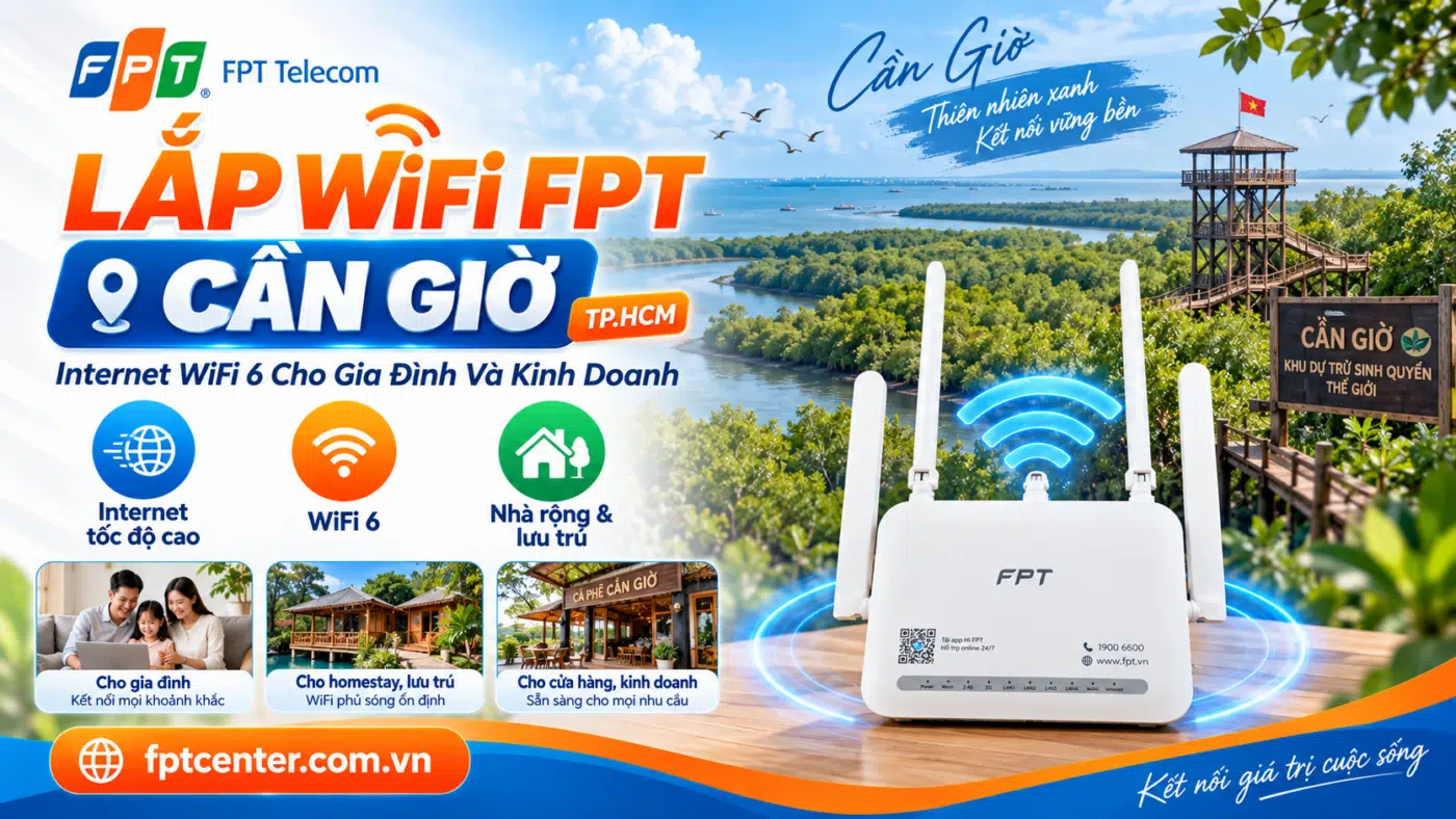 Lắp WiFi FPT Cần Giờ TP.HCM với modem WiFi 6 cho gia đình, homestay và kinh doanh