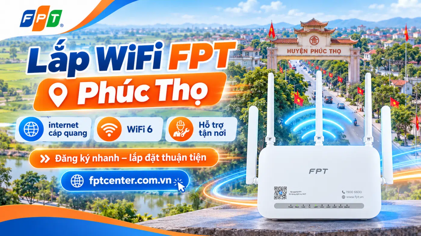 Lắp WiFi FPT Phúc Thọ Hà Nội với modem WiFi 6