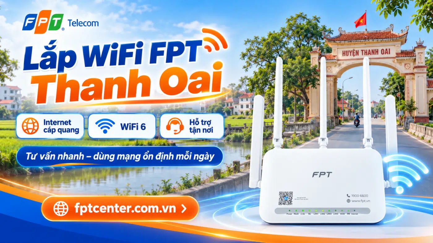 Lắp WiFi FPT Thanh Oai Hà Nội kết nối ổn định