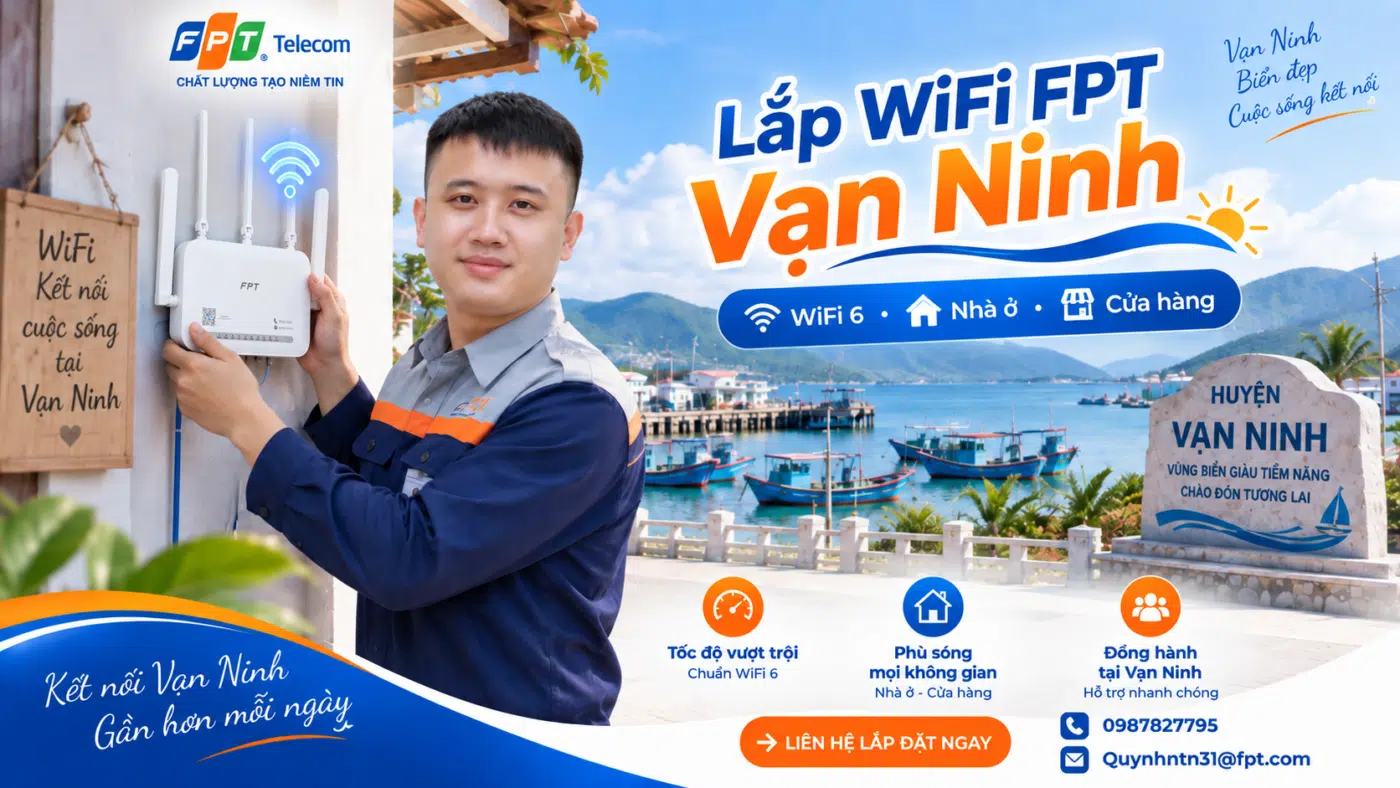 Kỹ thuật lắp WiFi FPT Vạn Ninh với modem WiFi 6 cho gia đình, nhà ở, cửa hàng và hộ kinh doanh tại Khánh Hòa.