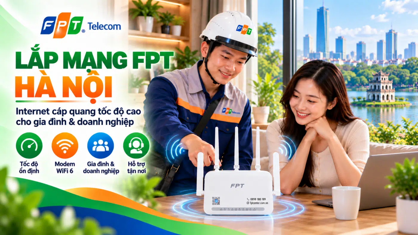 Lắp mạng FPT Hà Nội với Internet cáp quang và modem WiFi 6
